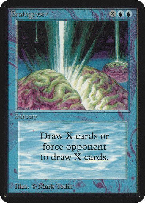braingeyser mtg card back Collectors Edition Braingeyser Sorcery Target player draws X cards Braingeyser | 3rd Edition |