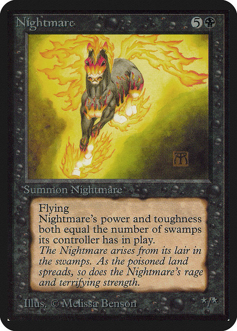 nightmare bundle cards mtg Magic: The Gathering Duskmourn: House of Horrors : Toys & Games Carl Critchlow Power/Toughness*/* Legalities NOT LEGALStandard NOT LEGALFuture LEGALHistoric LEGALTimeless LEGALGladiator LEGALPioneer LEGALModern LEGALLegacy NOT LEGALPauper LEGALVintage LEGALPenny LEGALCommander LEGALOathbreaker NOT LEGALStandardbrawl LEGALBrawl NOT LEGALAlchemy NOT LEGALPauper Commander LEGALDuel NOT LEGALOldschool LEGALPremodern LEGALPredh Flying (This creature cant be blocked except by creatures with flying or reach.) Nightmares power and toughness are each equal to the number of Swamps you control Nightmare | Alpha | Card