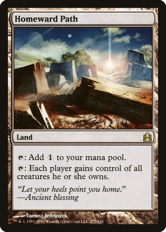 mtg cards like homeward path Similar to Skarrg, the Rage Pits Add 1 to your mana pool.T Homeward Path | Promotional |