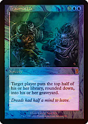 cards like traumatize mtg (foil) into his or her graveyard. Traumatize | Magic: the Gathering
