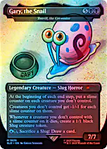 gary the snail mtg card Pretty cool Secret Lair! Never expected to see Play-Doh with Magic! #mtg #magicthegathering #commander #mtgcollection #mtgaddicts #mtgcards #mtgdaily #omg #omgmtg OMGMTG.com #omgpreview Whenever a creature you dont control with a slime counter on it dies Search Results